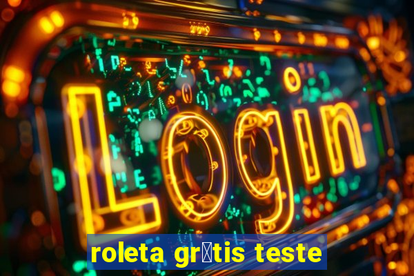 roleta gr谩tis teste