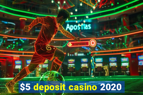 $5 deposit casino 2020