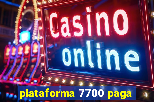 plataforma 7700 paga