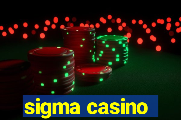 sigma casino