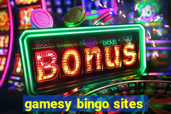 gamesy bingo sites