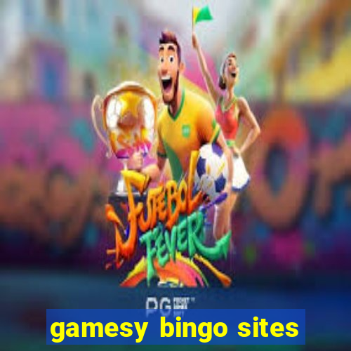 gamesy bingo sites