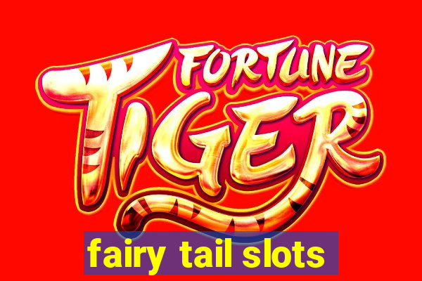 fairy tail slots