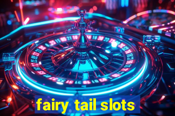 fairy tail slots