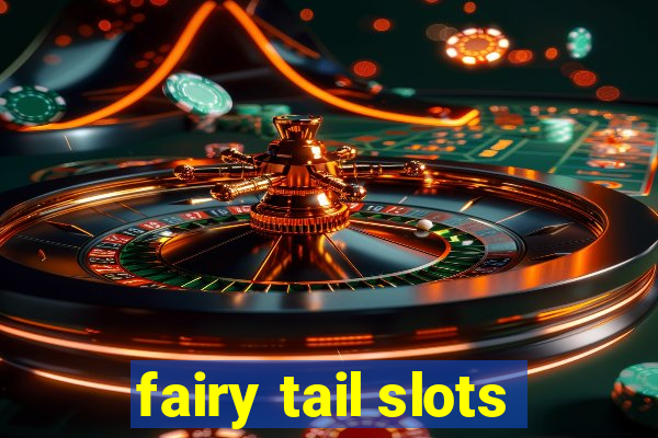 fairy tail slots