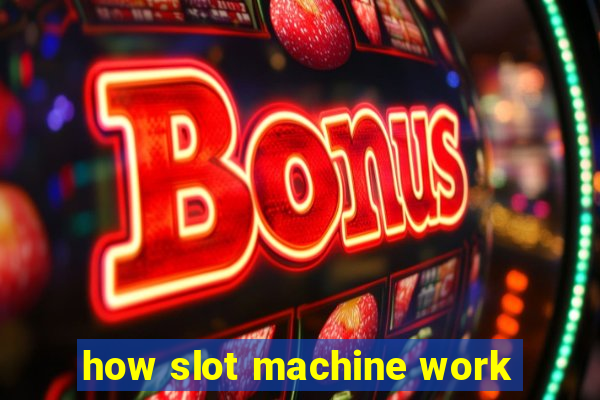 how slot machine work