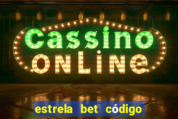 estrela bet código de afiliado