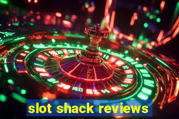 slot shack reviews