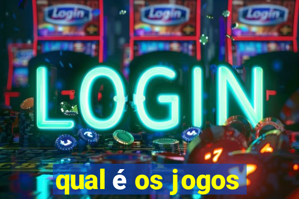 qual é os jogos