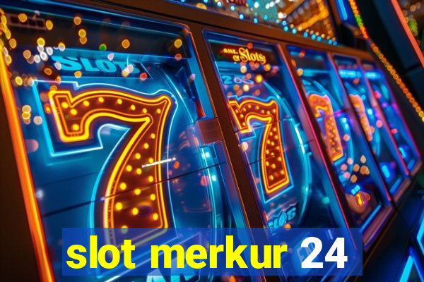 slot merkur 24