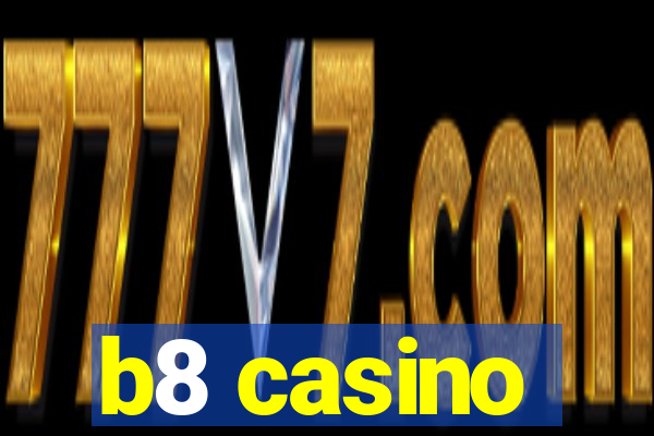 b8 casino