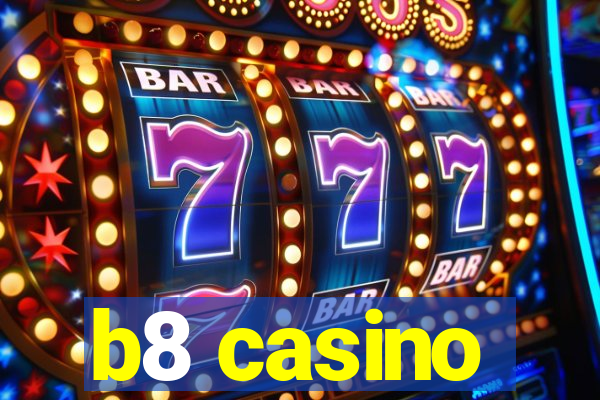 b8 casino