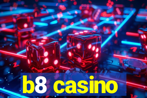 b8 casino