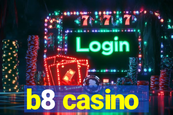 b8 casino