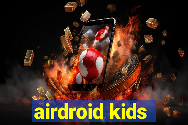 airdroid kids