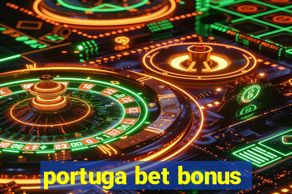 portuga bet bonus