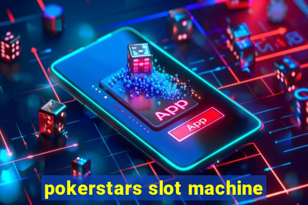 pokerstars slot machine