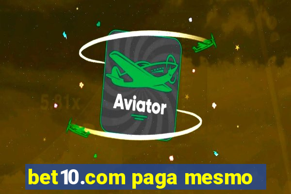 bet10.com paga mesmo