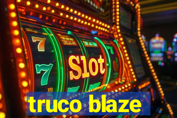 truco blaze