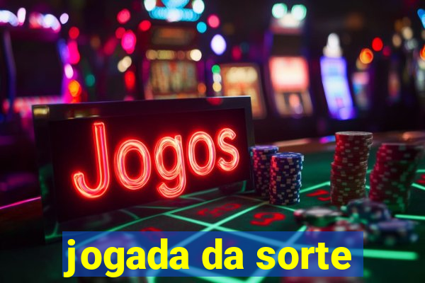 jogada da sorte