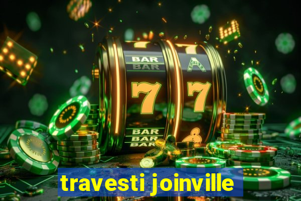 travesti joinville