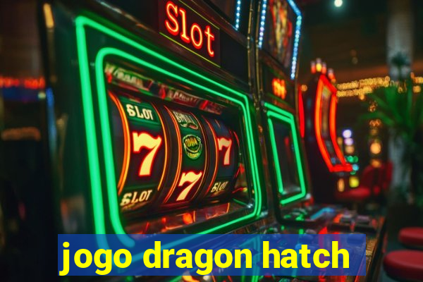 jogo dragon hatch