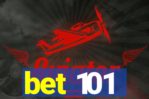 bet 101