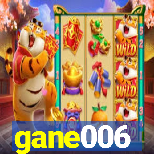 gane006