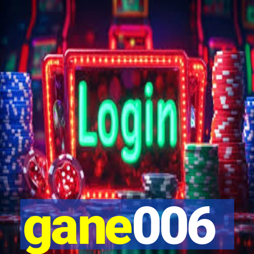 gane006