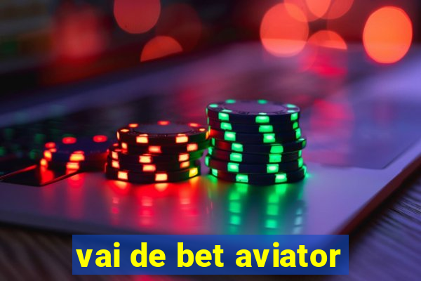 vai de bet aviator