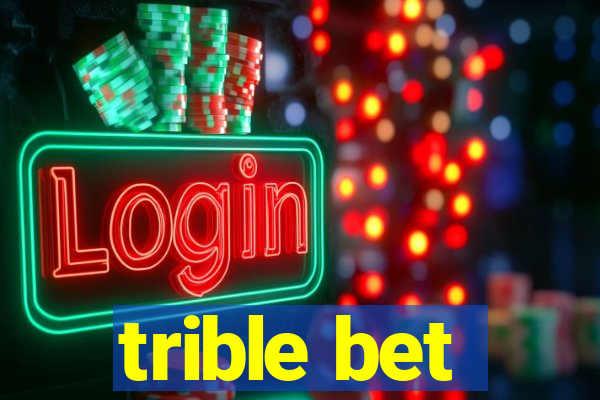 trible bet