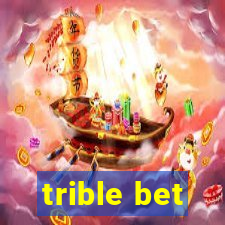 trible bet