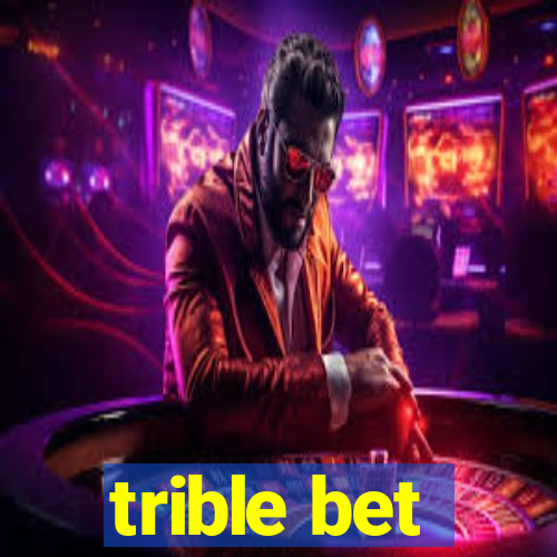 trible bet