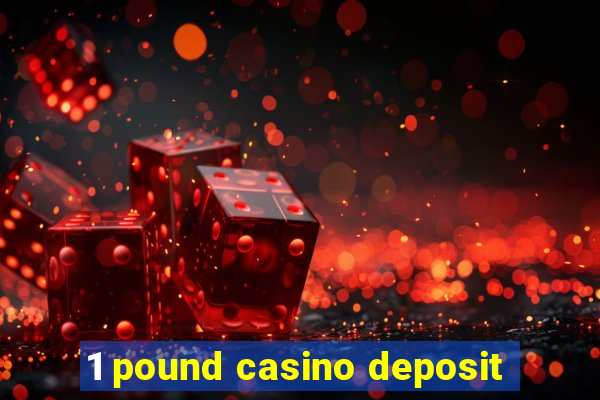 1 pound casino deposit