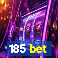 185 bet