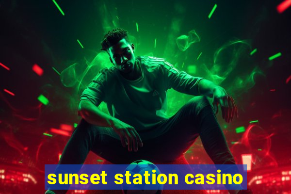 sunset station casino