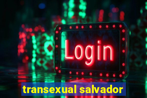 transexual salvador