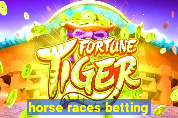 horse races betting