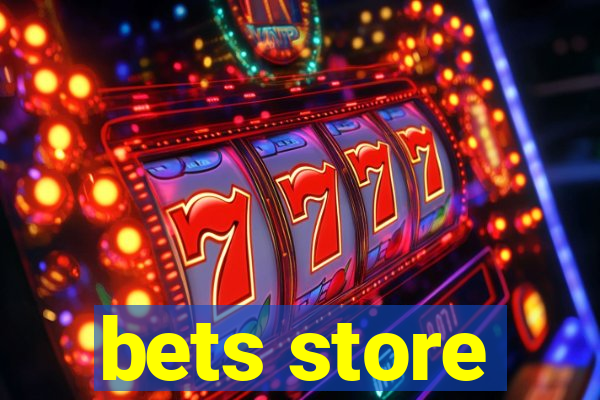 bets store