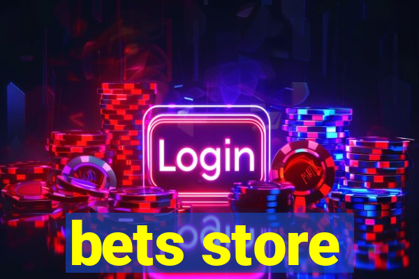 bets store