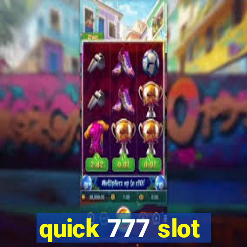 quick 777 slot