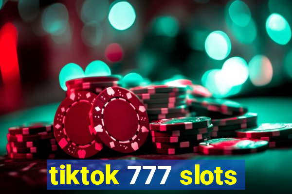 tiktok 777 slots