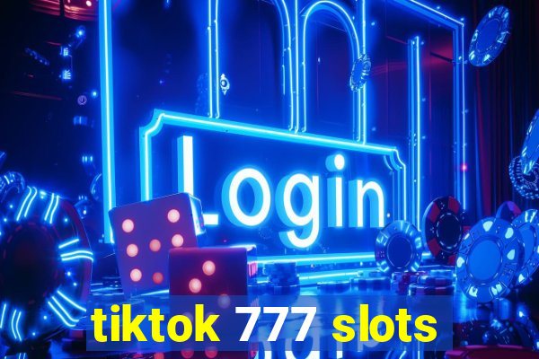 tiktok 777 slots