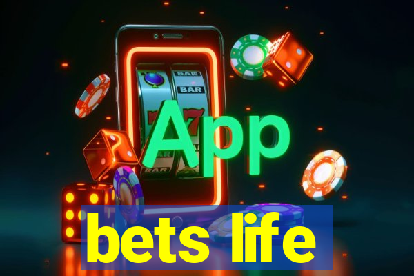 bets life