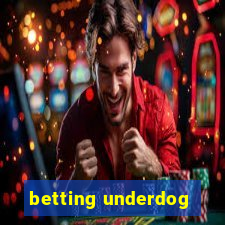 betting underdog