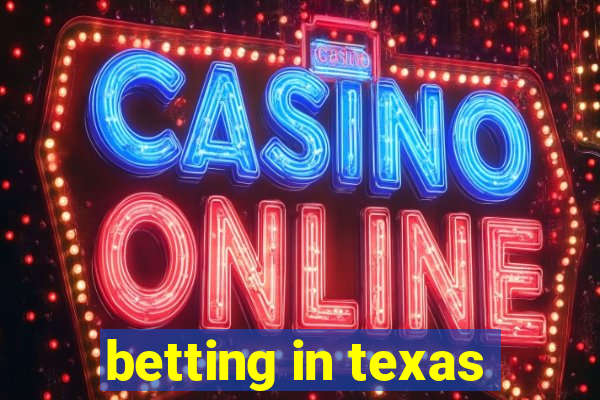 betting in texas