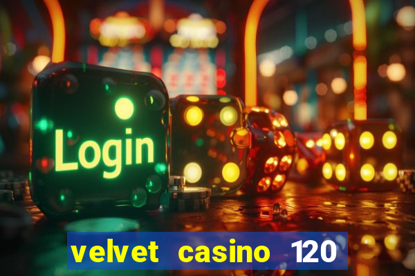 velvet casino 120 free spins copycat