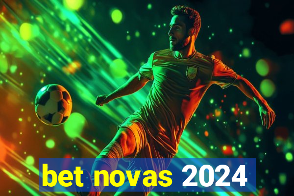 bet novas 2024