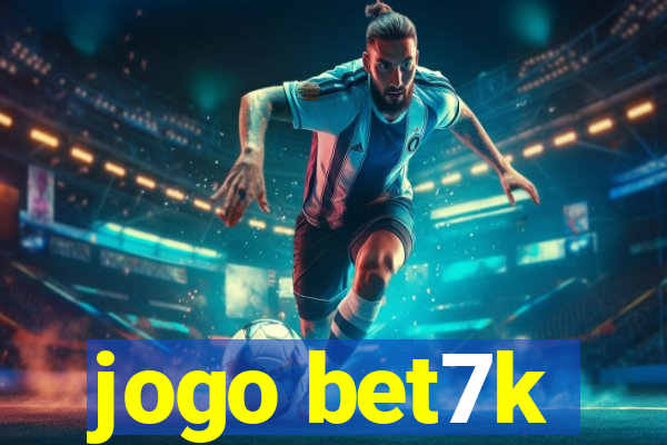 jogo bet7k