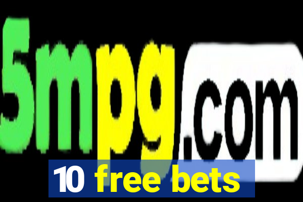 10 free bets